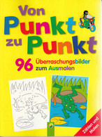 Von Punkt Zu Punkt : 96 Überraschungsbilder Zum Ausmalen - Sonstige & Ohne Zuordnung