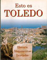 Esto Es Toledo. Historia Monumentos Leyendas. - Andere & Zonder Classificatie