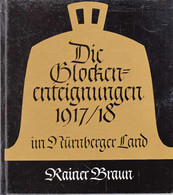 Die Glockenenteignungen 1917/18 Im Nürnberger Land - Andere & Zonder Classificatie