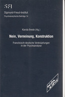 Nein, Verneinung, Konstruktion: Französisch-deutsche Verknüpfungen In Der Psychoanalyse - Psicología