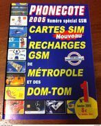CATALOGUE PHONECOTE GSM COTATION CARTES SIM & RECHARGES GSM FRANCE TELECOM ET DOM TOM ITINERIS MOBICARTE SFR BOUYGUES - Books & CDs