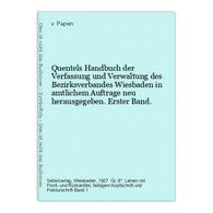 Quentels Handbuch Der Verfassung Und Verwaltung Des Bezirksverbandes Wiesbaden In Amtlichem Auftrage Neu Herau - Hessen
