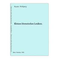 Kleines Literarisches Lexikon. - Auteurs All.