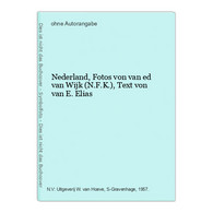Nederland, Fotos Von Van Ed Van Wijk (N.F.K.), Text Von Van E. Elias - Sonstige & Ohne Zuordnung