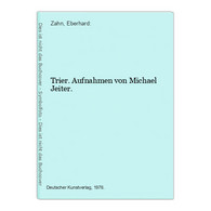 Trier. Aufnahmen Von Michael Jeiter. - Allemagne (général)