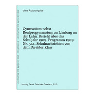 Gymnasium Nebst Realprogymnasium Zu Limburg An Der Lahn. Bericht über Das Schuljahr 1909. Programm 1909: Nr. 5 - Hessen