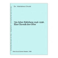 750 Jahre Edelsberg 1246-1996. Eine Chronik Des Ortes - Hessen