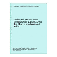 Leiden Und Freuden Eines Schulmeisters. 2. Band. Erster Teil. - German Authors