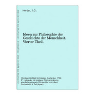 Ideen Zur Philosophie Der Geschichte Der Menschheit. Vierter Theil. - Philosophy