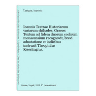 Ioannis Tzetzae Historiarum Variarum Chiliades, Graece: Textum Ad Fidem Duorum Codicum Monacensium Recognovit, - Rarezas