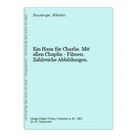 Ein Haus Für Charlie. Mit Allen Chaplin - Filmen. Zahlreiche Abbildungen. - Film