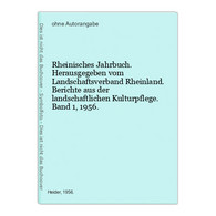 Rheinisches Jahrbuch. Herausgegeben Vom Landschaftsverband Rheinland. Berichte Aus Der Landschaftlichen Kultur - Deutschland Gesamt