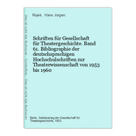 Schriften Für Gesellschaft Für Theatergeschichte. Band 61. Bibliographie Der Deutschsprachigen Hochschulschrif - Teatro E Danza