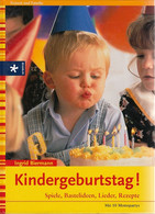 Kindergeburtstag!: Spiele, Bastelideen, Lieder, Rezepte. Mit 10 Mottopartys - Sonstige & Ohne Zuordnung