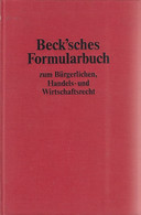 Beck'sches Formularbuch Zum Bürgerlichen, Handels- Und Wirtschaftsrecht - Law