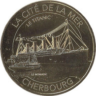 2016 MDP147 - CHERBOURG-EN-COTENTIN - La Cité De La Mer 14 (Le Titanic Et Le Nomadie) / MONNAIE DE PARIS - 2016