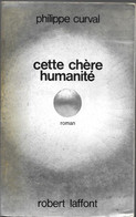 Cette Chère Humanité Par Philippe Curval - Ailleurs Et Demain, 2001 - Robert Laffont