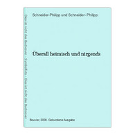 Überall Heimisch Und Nirgends - Deutschsprachige Autoren