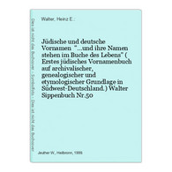 Jüdische Und Deutsche Vornamen  ...und Ihre Namen Stehen Im Buche Des Lebens ( Erstes Jüdisches Vornamenbuch A - Judaism