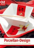 Porzellan-Design. Individuelle Gestaltungsideen Mit Dekor-Folie - Autres & Non Classés