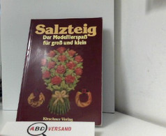 Salzteig. Der Modellierspaß Für Groß Und Klein. - Andere & Zonder Classificatie