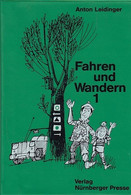 Fahren Und Wandern 1: 60 Wandervorschläge Um Nürnberg Und Fürth Für Den Autofahrer - Andere & Zonder Classificatie