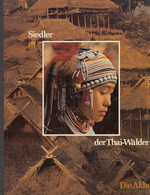 Siedler Der Thai-Wälder. Die Akha Fotos: Michael Freeman, Aus Dem Englischen Von Almut Beate Herfurth & Heidem - Andere & Zonder Classificatie