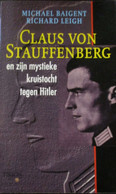 Claus Von Stauffenberg En Zijn Mystieke Kruistocht Tegen Hitler - 1940-1945 - Guerre 1939-45