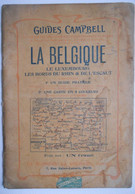 GUIDE CAMPBELL - LA BELGIQUE Le Luxembourg Les Bords Du Rhin & De L'Escaut - Carte Stradali