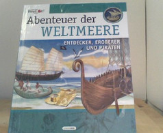 Abenteuer Der Weltmeere  Entdecker, Eroberer Und Piraten - Sonstige & Ohne Zuordnung