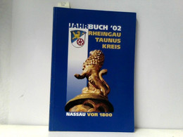 Jahrbuch 2002 Des Rheingau-Taunus-Kreises. Nassau Vor 1800. - Hesse