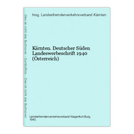 Kärnten. Deutscher Süden Landeswerbeschrift 1940  (Österreich) - Other & Unclassified