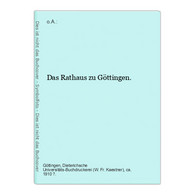 Das Rathaus Zu Göttingen. - Architectuur