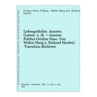 Liebesgedichte. Amores. (Latein. U. Dt. = Amores. Publius Ovidius Naso. Von Walter Marg U. Richard Harder)  Tu - German Authors