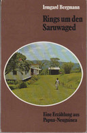 Rings Um Den Saruwaged : E. Erzählung Aus Papua-Neuguinea. - Sonstige & Ohne Zuordnung