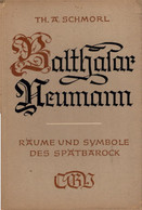 Balthasar Neumann: Räume Und Symbole Des Spätbarock. - 3. Modern Times (before 1789)