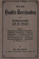 Praktische Korrespondenz Des Kaufmanns. Ein Handbuch Der Gesamten Deutschen Handels-Korrespondenz Für Den Selb - 3. Frühe Neuzeit (vor 1789)