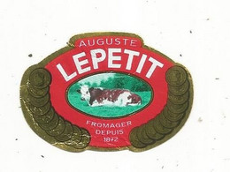 étiquette De Fromage , AUGUSTE LEPETIT , Fromager Depuis1872, 50 X35 Mm - Fromage