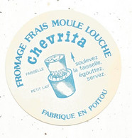 étiquette De Fromage Frais Moulé Louche CHEVRITA , Fabriqué En Poitou - Fromage