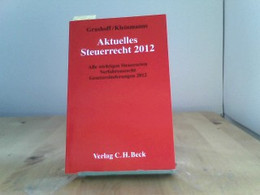 Aktuelles Steuerrecht 2012: Alle Wichtigen Steuerarten, Verfahrensrecht, Aktuelle Gesetzesänderungen 2012, Rec - Recht