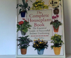 Complete Houseplant Book: The Essential Guide To Successful Indoor Gardening - Natura