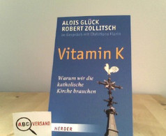 Vitamin K: Warum Wir Die Katholische Kirche Brauchen - Sonstige & Ohne Zuordnung