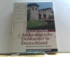 Archäologische Denkmäler In Deutschland. Rekonstruiert Und Wieder Aufgebaut. - Archéologie