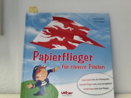 Papierflieger: Für Clevere Piloten - Autres & Non Classés