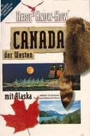 Canada, Der Westen. Mit Alaska. Reise Know- How. Außerdem: Prärieprovinzen, Trans Canada Highway Durch Ontario - Sonstige & Ohne Zuordnung