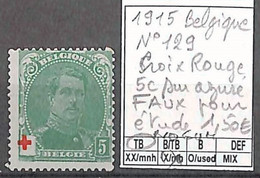 D - [467]TB//(*)/nogum-Belgique 1915 - N° 129, 5c Sur Azuré FAUX Pour étude, (*)/no Gum, Croix-Rouge - Croce Rossa