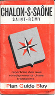 Plan Guide Blay: Châlons Sur Saône, Saint-Rémy - Renseignements Divers, Transports, Répertoire Des Rues - Other & Unclassified