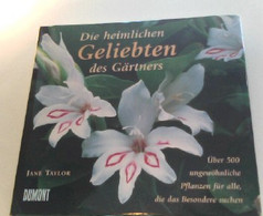 Die Heimlichen Geliebten Des Gärtners - über 500 Ungewöhnliche Pflanzen Für Alle, Die Das Besondere Suchen - Natuur