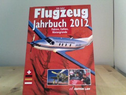 Flugzeug-Jahrbuch 2012: Fakten, Zahlen, Hintergründe - Transporte