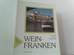 Wein-Franken. Zum Kennenlernen Und Genießen. - Deutschland Gesamt